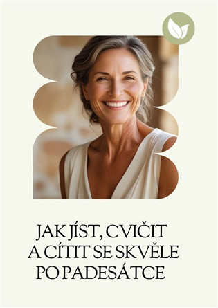 Jak jíst, cvičit a cítit se skvěle po padesátce -  Gabriela Kortová
