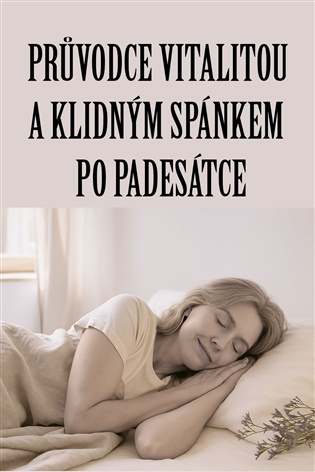 Průvodce vitalitou a klidným spánkem po padesátce -  Gabriela Kortová