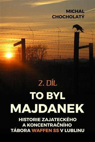 To byl Majdanek, 2. díl -  Michal Chocholatý