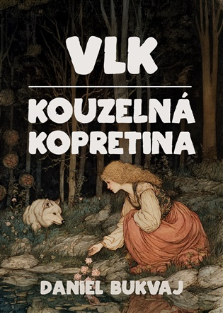 Vlk / Kouzelná kopretina -  Daniel Bukvaj