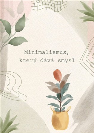 Minimalismus, který dává smysl -  Gabriela Kortová
