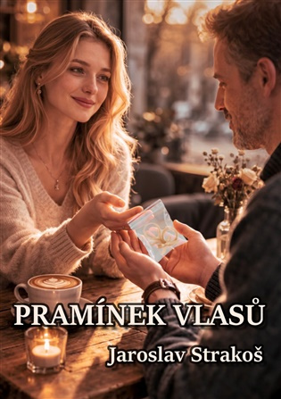 Pramínek vlasů -  Jaroslav Strakoš