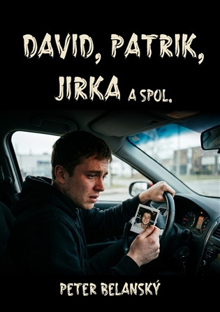 David, Patrik, Jirka a spol. -  Peter Belanský