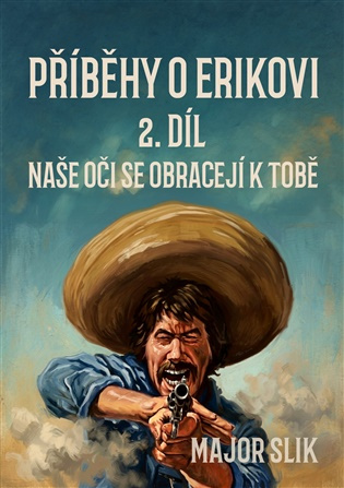 Příběhy o Erikovi 2 -  Major Slik