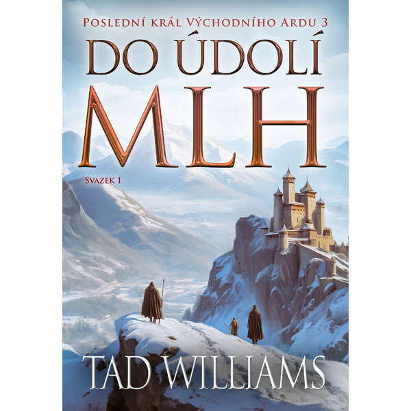 Do údolí mlh - 1. svazek - Tad Williams