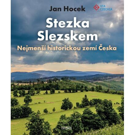 Stezka Slezskem - Nejmenší historickou zemí Česka Euromedia Group, a.s.