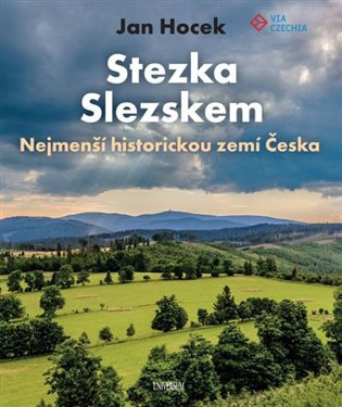 Stezka Slezskem - Nejmenší historickou zemí Česka Euromedia Group, a.s.
