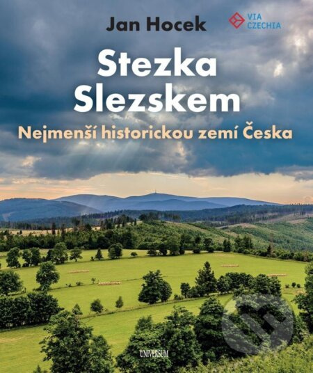 Stezka Slezskem - Nejmenší historickou zemí Česka Euromedia Group, a.s.