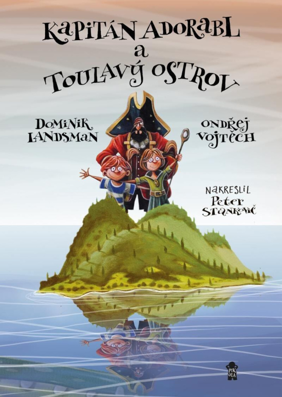 Kapitán Adorabl a Toulavý ostrov - Dominik Landsman, Ondřej Vojtěch, Peter Stankovič (ilustrátor) - kniha z kategorie Beletrie pro děti