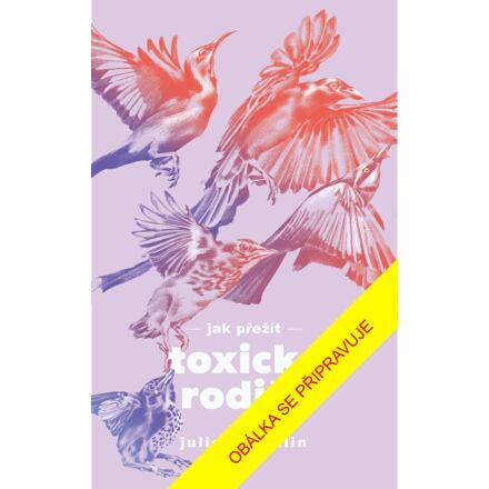 Jak přežít toxické rodiče Euromedia Group, a.s.