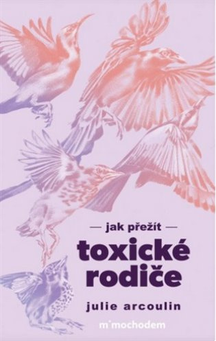 Jak přežít toxické rodiče Euromedia Group, a.s.