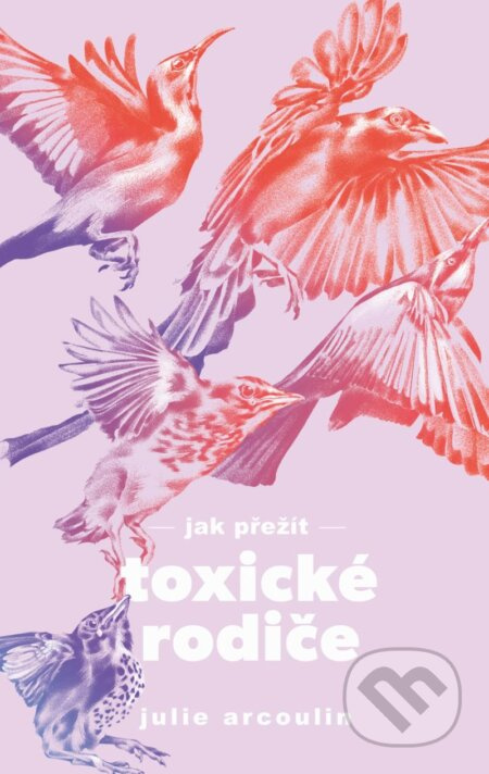 Jak přežít toxické rodiče Euromedia Group, a.s.
