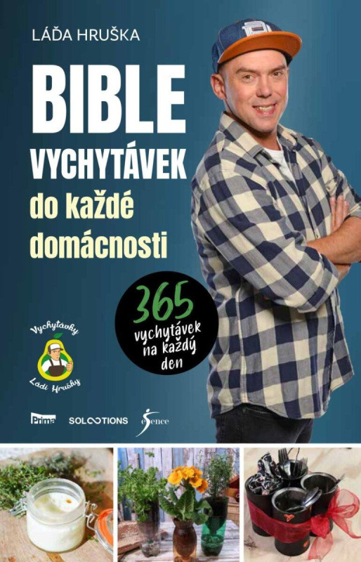 Bible vychytávek do každé domácnosti - 365 vychytávek na každý den Euromedia Group, a.s.