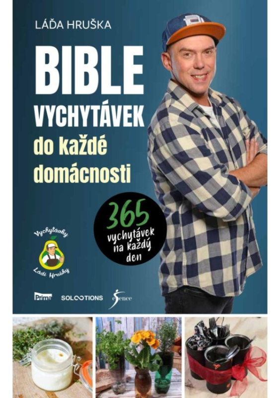Bible vychytávek do každé domácnosti - 365 vychytávek na každý den Euromedia Group, a.s.