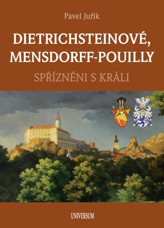 DIETRICHSTEINOVÉ, MENSDORFF-POUILLY - Spřízněni s králi Euromedia Group, a.s.