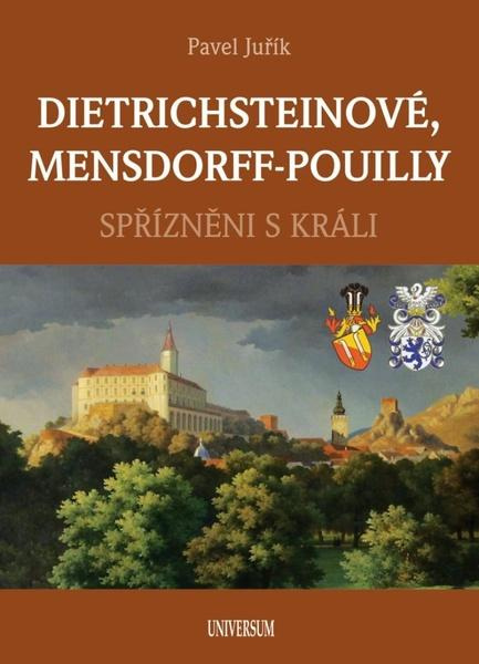 DIETRICHSTEINOVÉ, MENSDORFF-POUILLY - Spřízněni s králi Euromedia Group, a.s.