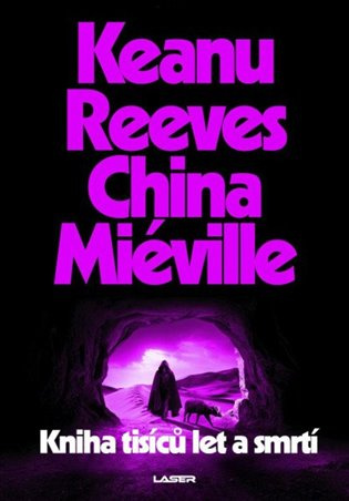 Kniha tisíců let a smrtí - China Miéville, Keanu Reeves
