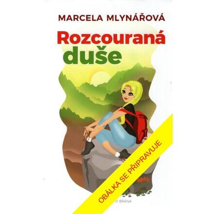 Rozcouraná duše - Marcela Mlynářová