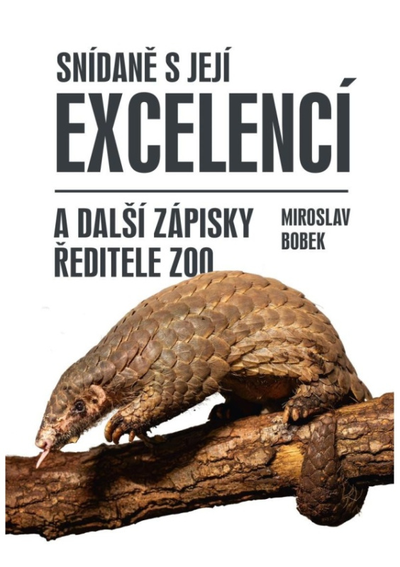 Snídaně s Její Excelencí a další zápisky ředitele zoo Euromedia Group, a.s.