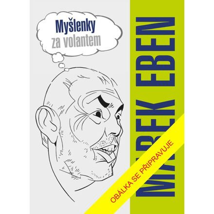 Myšlenky za volantem 2 - Marek Eben