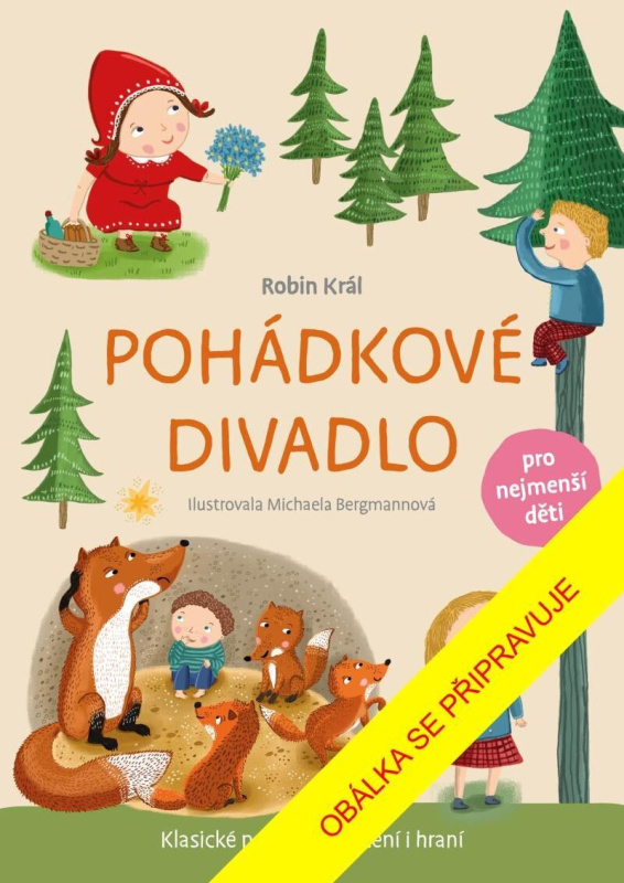 Pohádkové divadlo - Pavla Köpplová, Robin Král, Michaela Bergmannová (ilustrátor) - kniha z kategorie Pohádky