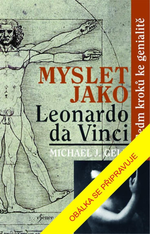 Myslet jako Leonardo da Vinci - Michael J. Gelb - kniha z kategorie Psychologie