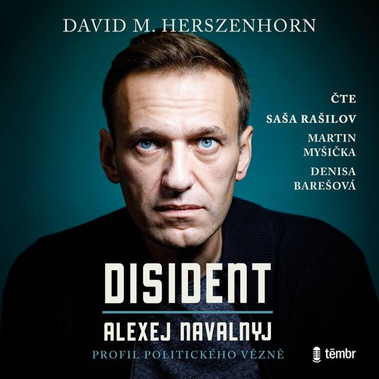 Disident: Alexej Navalnyj - Profil politického vězně -  David M. Herszenhorn