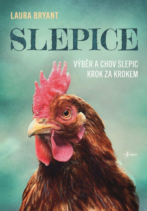 Slepice: Výběr a chov slepic krok za krokem Euromedia Group, a.s.