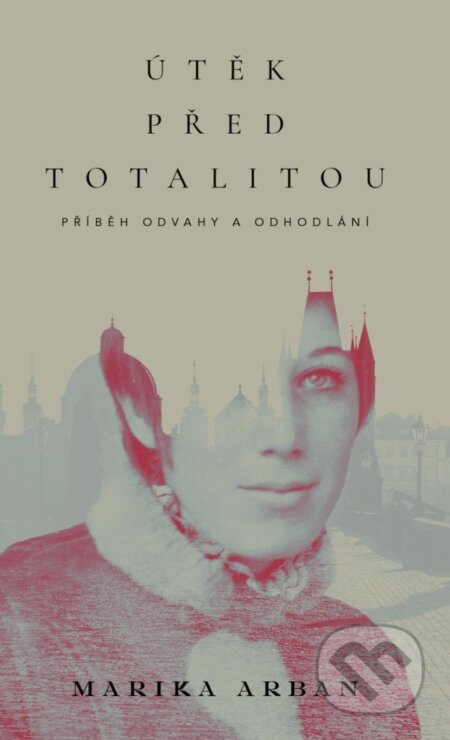 Útěk před totalitou - Marika Arban - kniha z kategorie Autobiografie