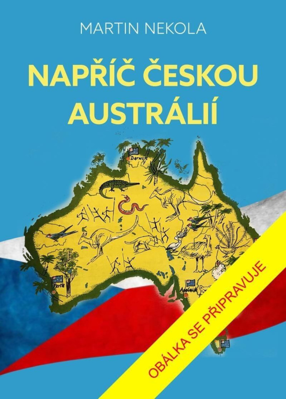 Napříč českou Austrálií - Martin Nekola - kniha z kategorie Cestopisy z Evropy