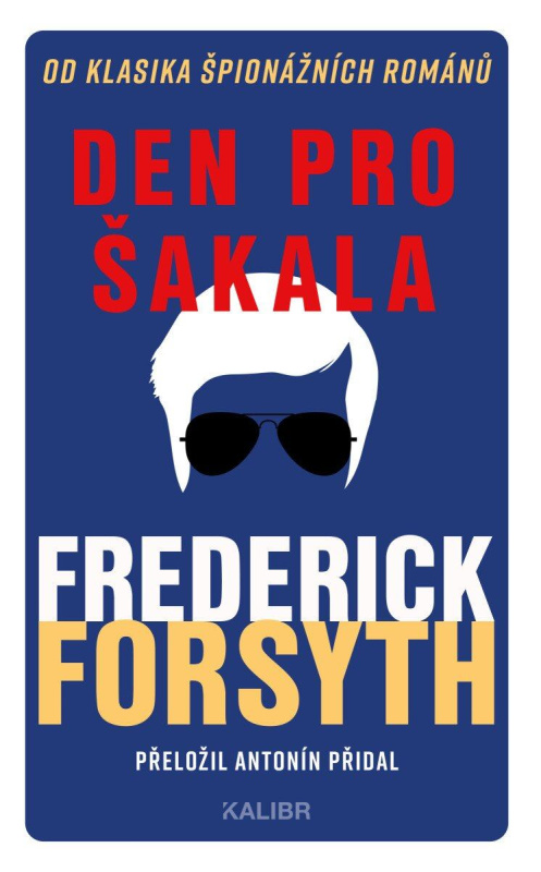 Den pro Šakala - Frederick Forsyth - kniha z kategorie Thrillery