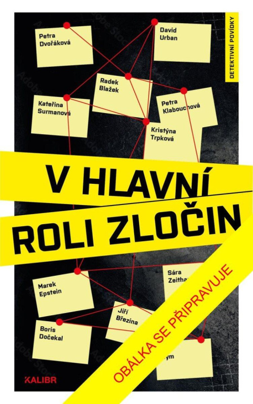 V hlavní roli zločin - Boris Dočekal, David Urban, Jiří Březina, Kateřina Surmanová, Kristýna Trpková, Marek Epstein, Petr Bým, Petra Dvořáková,…