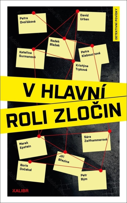 V hlavní roli zločin - Boris Dočekal, David Urban, Jiří Březina, Kateřina Surmanová, Kristýna Trpková, Marek Epstein, Petr Bým, Petra Dvořáková,…