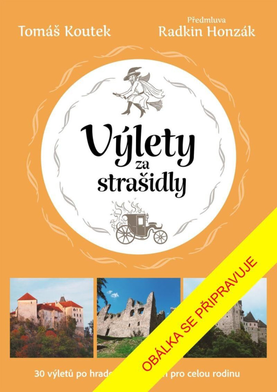 Výlety za strašidly: 30 tipů na výlety po českých hradech a zámcích pro celou rodinu