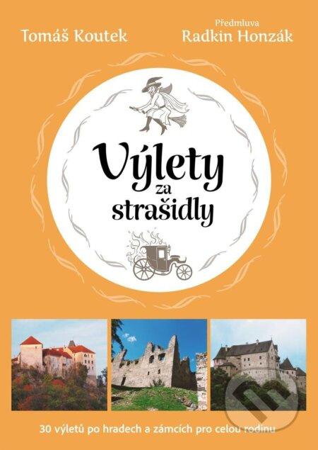 Výlety za strašidly: 30 tipů na výlety po českých hradech a zámcích pro celou rodinu