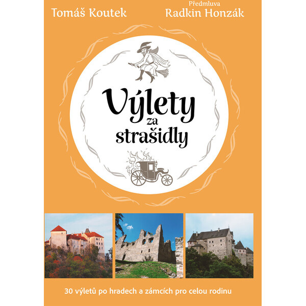 Výlety za strašidly: 30 tipů na výlety po českých hradech a zámcích pro celou rodinu
