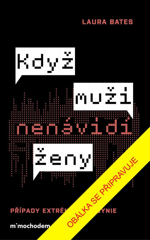 Muži, kteří nenávidí ženy - Laura Bates - kniha z kategorie Humanitní a společenské vědy