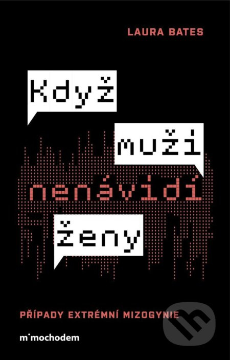 Muži, kteří nenávidí ženy - Laura Bates - kniha z kategorie Humanitní a společenské vědy