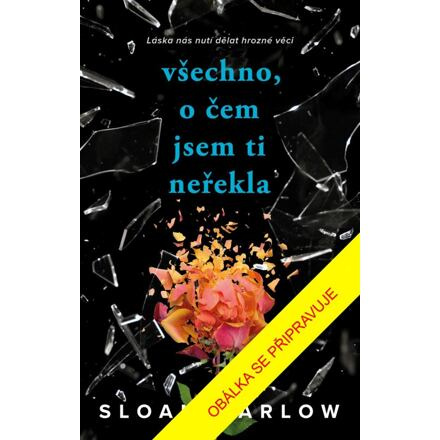 Všechno, o čem jsem ti neřekla Euromedia Group, a.s.
