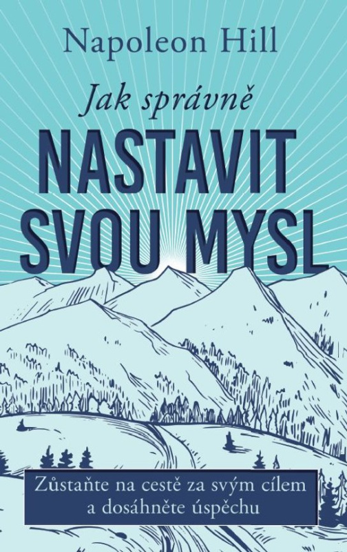 Jak správně nastavit svou mysl