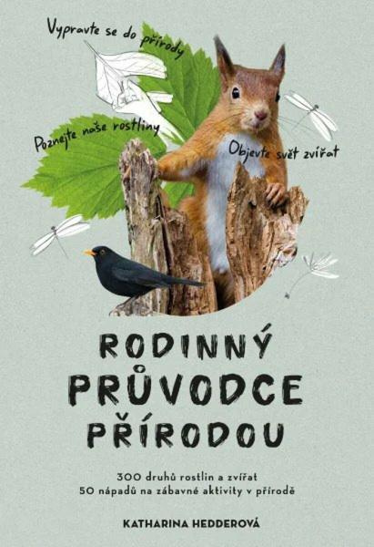 Rodinný průvodce přírodou - Katharina Hedderová - kniha z kategorie Naučné knihy
