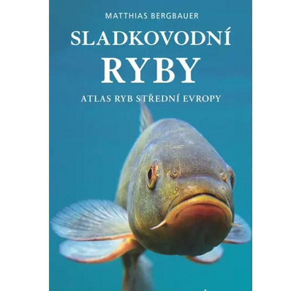 Sladkovodní ryby - Matthias Bergbauer - kniha z kategorie Biologie