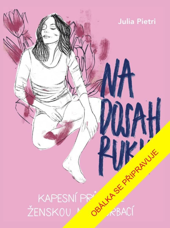 Na dosah ruky (Kapesní průvodce ženskou masturbací) - kniha z kategorie Sexuologie