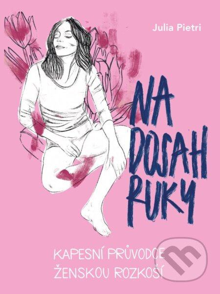 Na dosah ruky (Kapesní průvodce ženskou masturbací) - kniha z kategorie Sexuologie