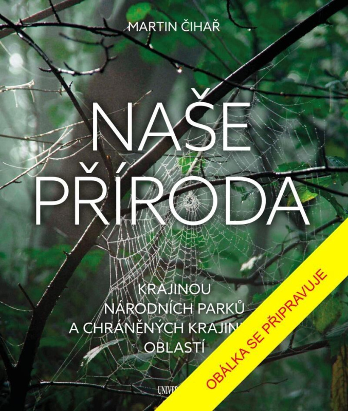 Naše příroda (Krajinou národních parků a CHKO) - Martin Čihař - kniha z kategorie Ekologie