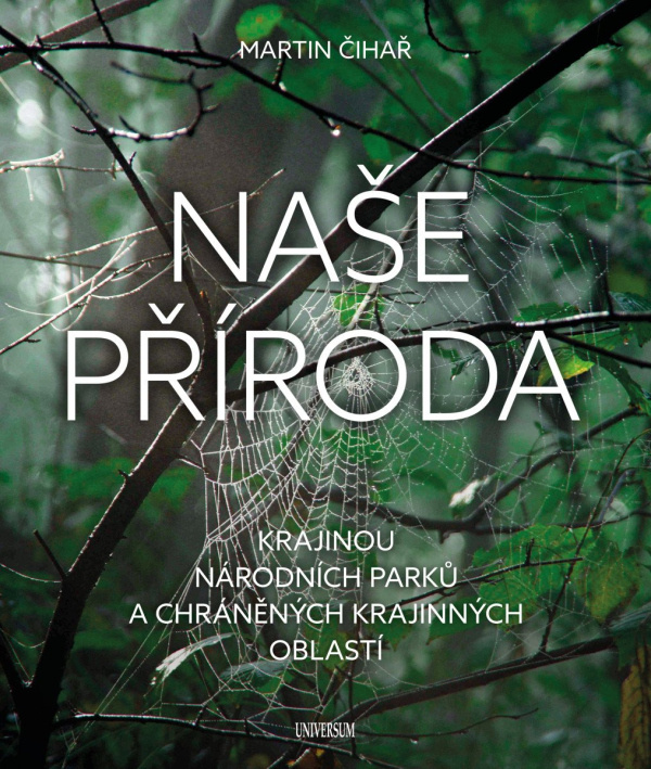 Naše příroda (Krajinou národních parků a CHKO) - Martin Čihař - kniha z kategorie Ekologie