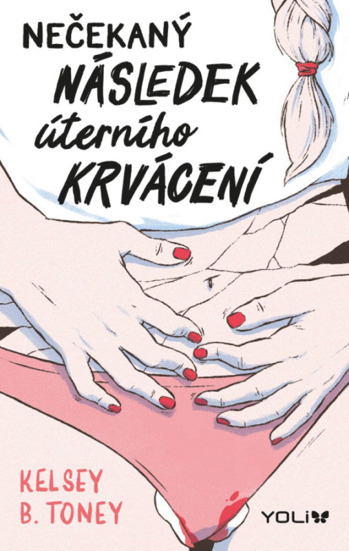 Nečekaný následek úterního krvácení - Kelsey Toney - kniha z kategorie Beletrie pro děti