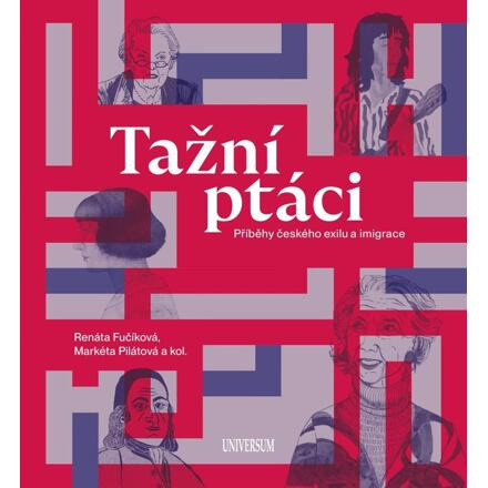 Tažní ptáci - Příběhy českého exilu a imigrace Euromedia Group, a.s.