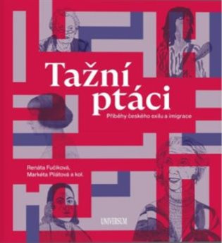 Tažní ptáci - Příběhy českého exilu a imigrace Euromedia Group, a.s.