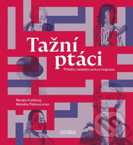 Tažní ptáci - Příběhy českého exilu a imigrace Euromedia Group, a.s.